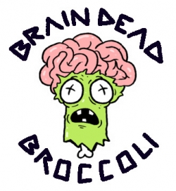 BrainDead Broccoli