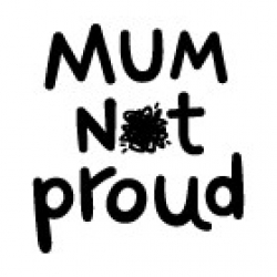 Mum Not Proud